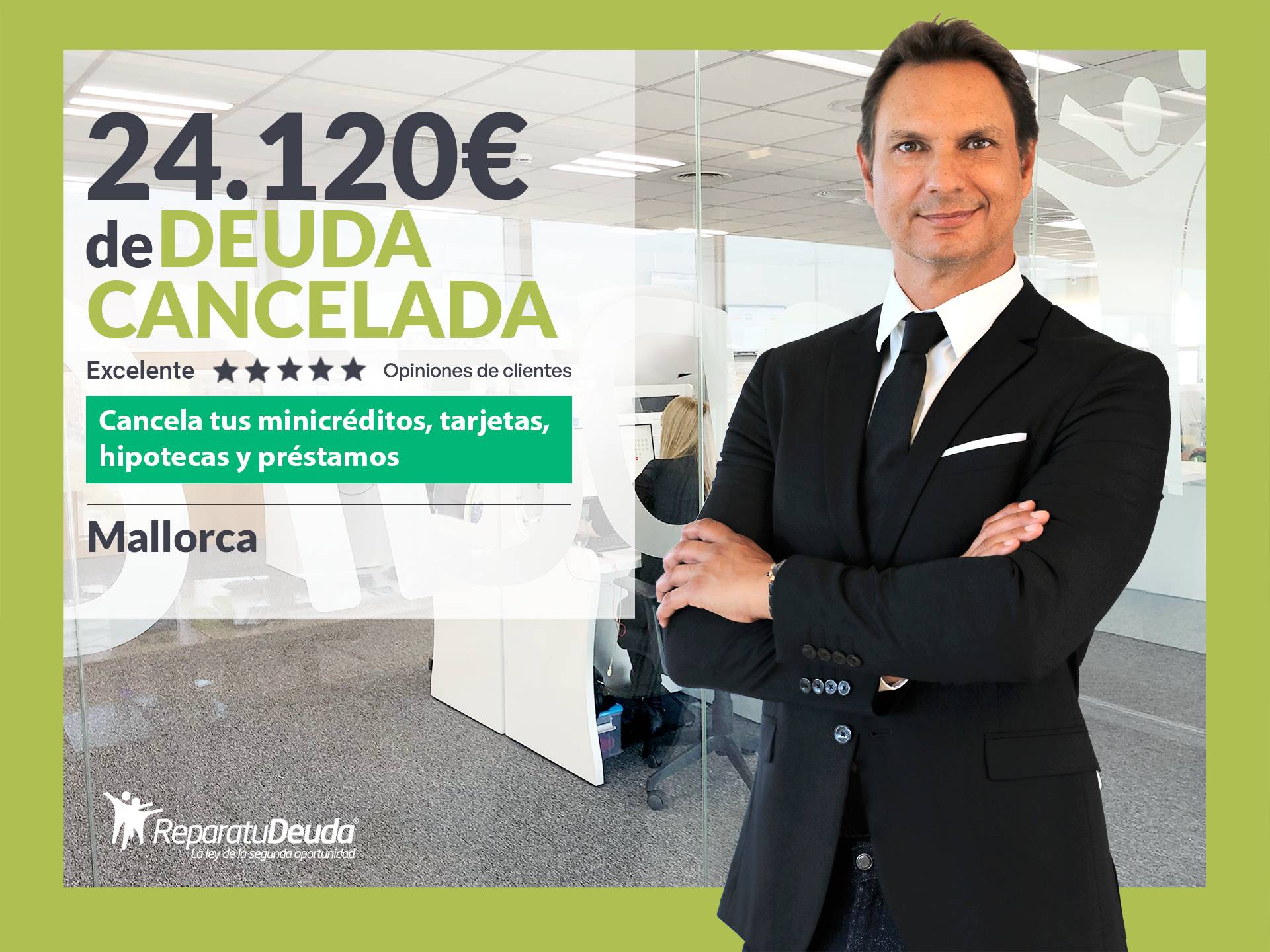 Repara tu Deuda Abogados cancela 24.120€ en Mallorca (Baleares) con la Ley de Segunda Oportunidad